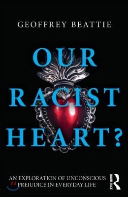 Our Racist Heart?