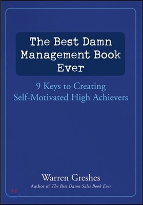 The Best Damn Management Book Ever