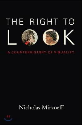 The Right to Look: A Counterhistory of Visuality