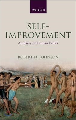 Self-Improvement: An Essay in Kantian Ethics