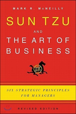 Sun Tzu and the Art of Business: Six Strategic Principles for Managers (Revised)