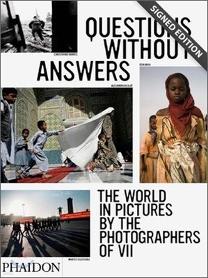 Questions Without Answers: The World in Pictures by the Photographers of VII