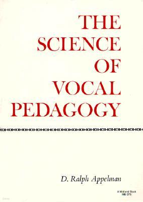 The Science of Vocal Pedagogy: Theory and Application