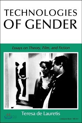 Technologies of Gender: Essays on Theory, Film, and Fiction