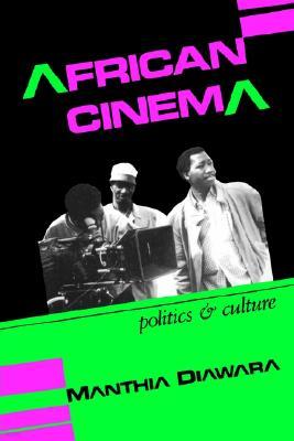 African Cinema: Politics & Culture