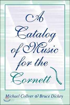 A Catalog of Music for the Cornett