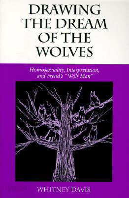 Drawing the Dream of the Wolves: Homosexuality, Interpretation, and Freud's Wolf Man
