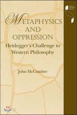 Metaphysics and Oppression: Heidegger's Challenge to Western Philosophy