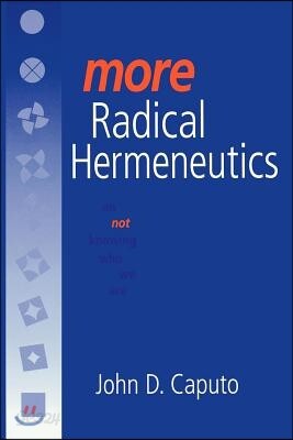 More Radical Hermeneutics: On Not Knowing Who We Are