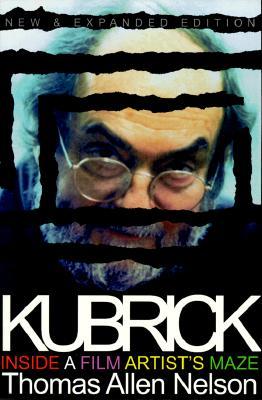 Kubrick, New and Expanded Edition: Inside a Film Artist's Maze