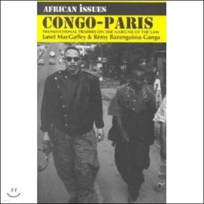 Congo-Paris: Transnational Traders on the Margins of the Law