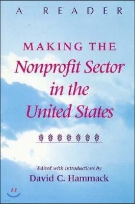 Making the Nonprofit Sector in the United States: A Reader