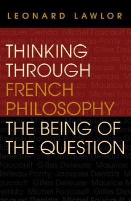 Thinking Through French Philosophy: The Being of the Question