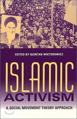 Islamic Activism: A Social Movement Theory Approach