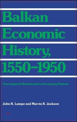 Balkan Economic History, 1550-1950