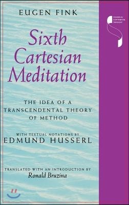 Sixth Cartesian Meditation: The Idea of a Transcendental Theory of Method