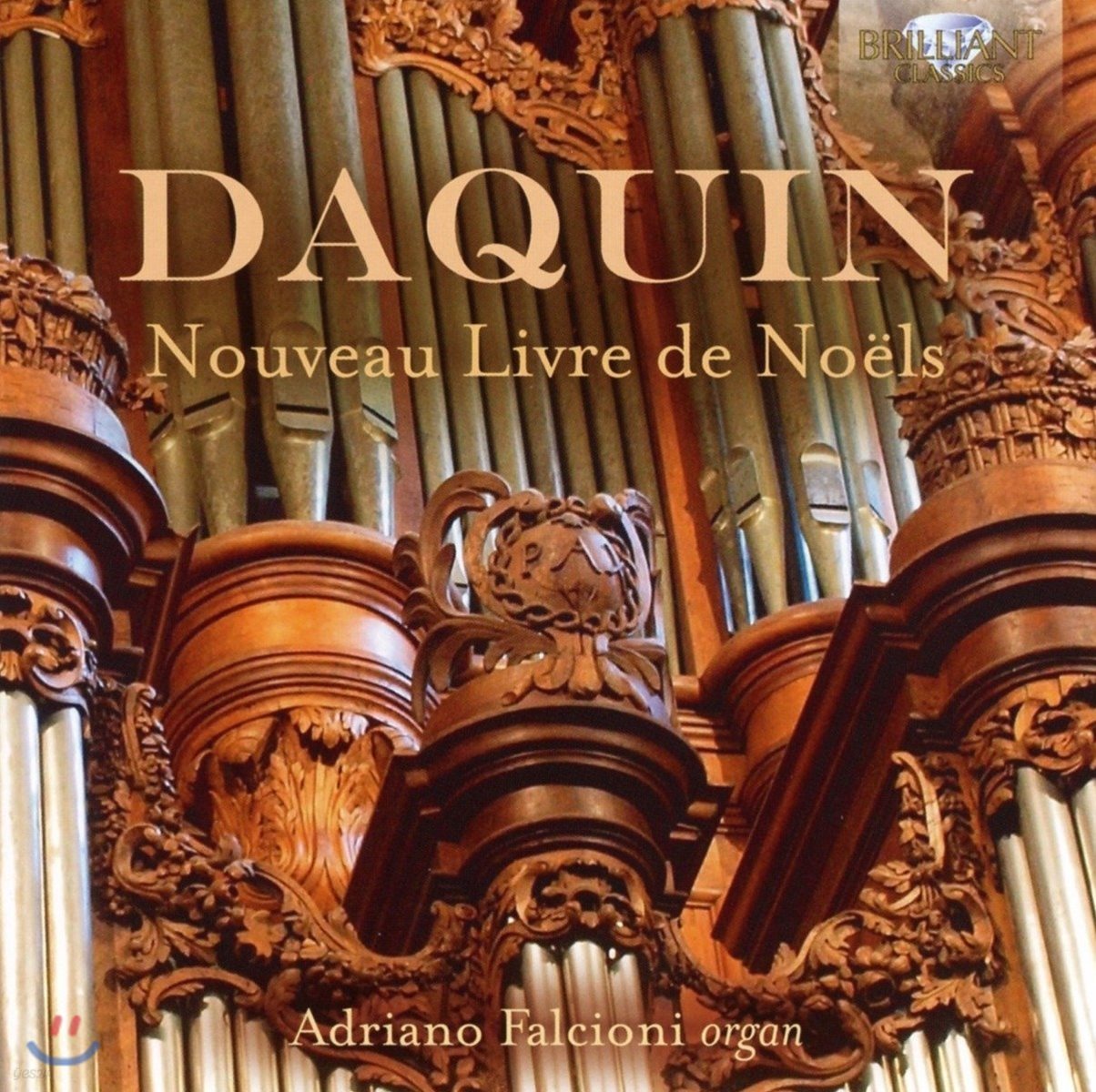 Adriano Falcioni 루이-클로드 다캥: 크리스마스 음악 변주곡 전곡집 - 아드리아노 팔치오니 [오르간 연주] (Louis-Claude Daquin: Complete Livre de Noels [Nouveau Livre de Noels] Op.2)