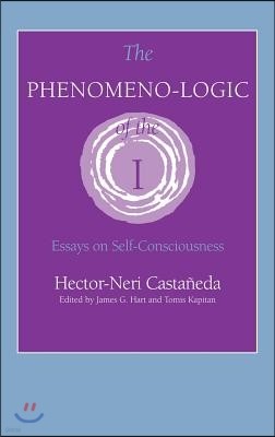Phenomeno-Logic of the I: Essays on Self-Consciousness