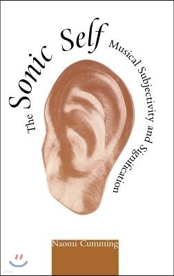 The Sonic Self: Musical Subjectivity and Signification