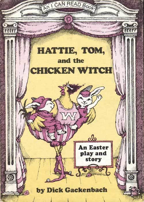 Hattie,Tom,and the Chicken Witch: An Easter Play and Story 