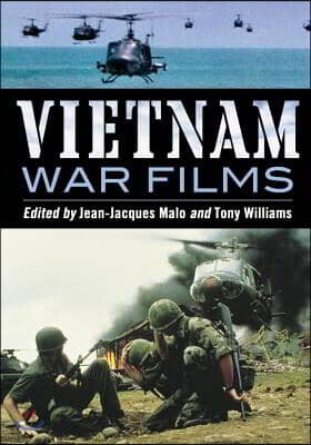 Vietnam War Films: More Than 600 Feature, Made-For-Tv, Pilot and Short Movies, 1939-1992, from the United States, Vietnam, France, Belgium, Australia,