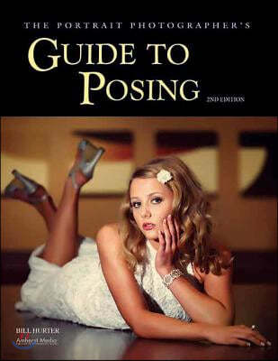 The Portrait Photographer's Guide to Posing