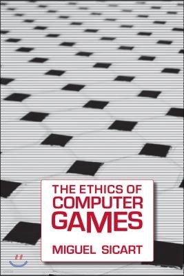 The Ethics of Computer Games