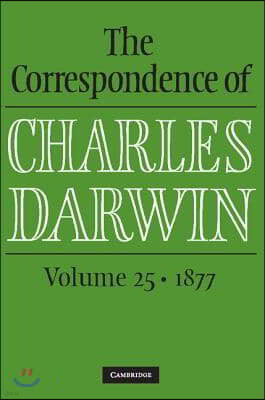 The Correspondence of Charles Darwin: Volume 25, 1877