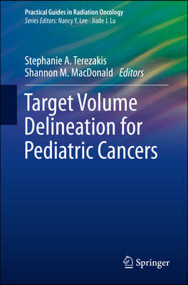 Target Volume Delineation for Pediatric Cancers