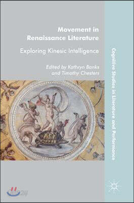 Movement in Renaissance Literature: Exploring Kinesic Intelligence