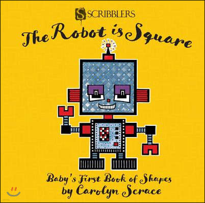 The Robot Is Square: Baby's First Book of Shapes