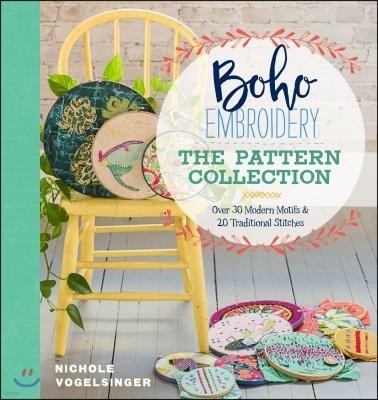 Boho Embroidery: The Pattern Collection: Over 30 Modern Motifs & 20 Traditional Stitches