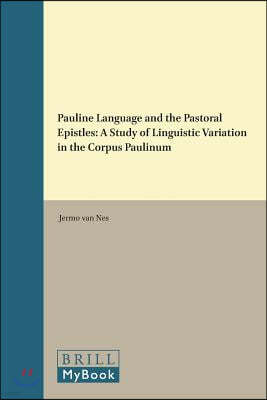 Pauline Language and the Pastoral Epistles: A Study of Linguistic Variation in the Corpus Paulinum