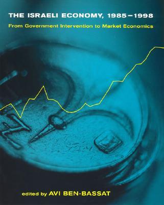 The Israeli Economy, 1985--1998: From Government Intervention to Market Economics