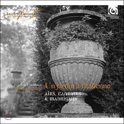 William Christie / Les Arts Florissants 이탈리아 정원에서 - 아리아, 칸타타, 마드리갈 (Un Jardin a l'Italienne - Airs, Cantates & Madrigaux)