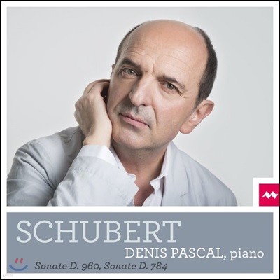 Denis Pascal Ʈ: ǾƳ ҳŸ D.960 & D.784 (Schubert: Piano Sonatas)