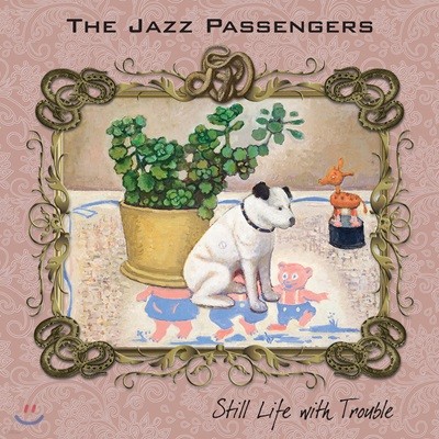 The Jazz Passengers ( н) - Still Life with Trouble