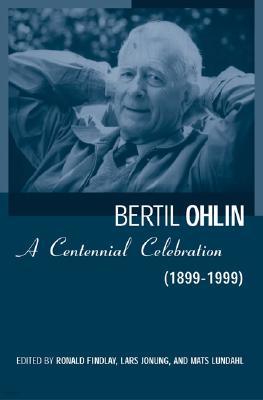 Bertil Ohlin: A Centennial Celebration (1899-1999)