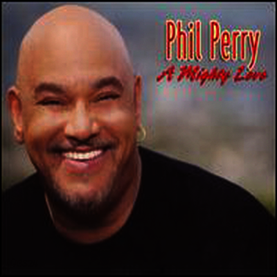 Phil Perry - Mighty Love (CD)
