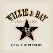 Willie Nelson & Ray Price — Run That By Me One More Time (Lost Highway 10th Anniversary Edition / Limited Edition) 앨범 커버