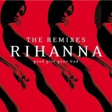 Rihanna — Good Girl Gone Bad: The Remixes 앨범 커버