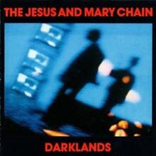 Jesus And Mary Chain — Darklands 앨범 커버
