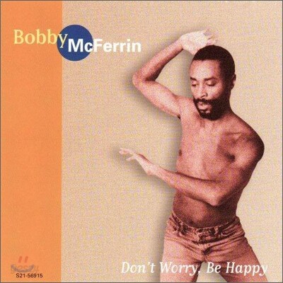 Bobby Mcferrin - Don't Worry, Be Happy
