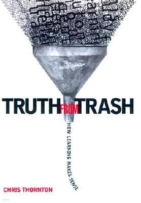 Truth from Trash: How Learning Makes Sense