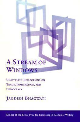 A Stream of Windows: Unsettling Reflections on Trade, Immigration, and Democracy
