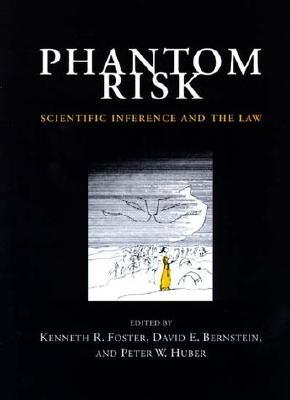 Phantom Risk: Scientific Inference and the Law