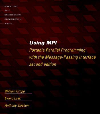 Using Mpi - 2nd Edition: Portable Parallel Programming with the Message Passing Interface