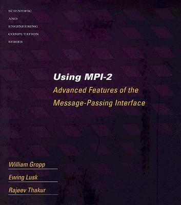 Using Mpi-2: Advanced Features of the Message-Passing Interface
