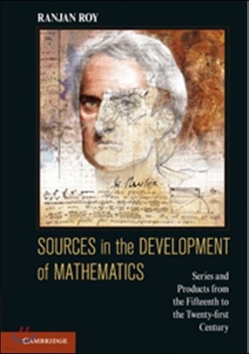 Sources in the Development of Mathematics: Infinite Series and Products from the Fifteenth to the Twenty-First Century