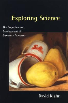 Exploring Science: The Cognition and Development of Discovery Processes